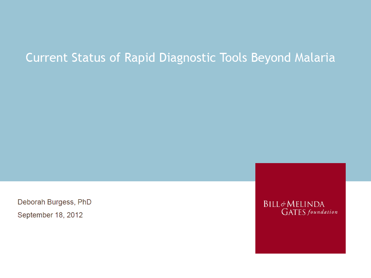 Current Status of Rapid Diagnostic Tools Beyond Malaria Deborah Burgess,